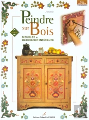 Peindre Le Bois ; Meubles Et Decorations Interieures