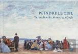 Peindre Le Ciel ;Turner, Boudin, Monet, Van Gogh