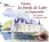 Peindre Les Bords De Loire À L'Aquarelle