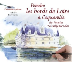 Bertrand.pt - Peindre Les Bords De Loire À L'Aquarelle