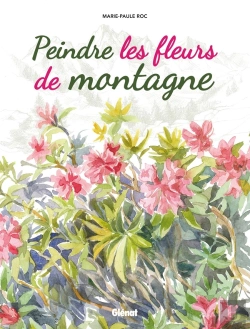 Bertrand.pt - Peindre Les Fleurs De Montagne
