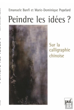 Bertrand.pt - Peindre Les Idées ? : Sur La Calligraphie Chinoise