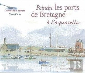 Peindre Les Ports De Bretagne À L'Aquarelle