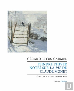 Bertrand.pt - Peindre L'Hiver : Notes Sur La Pie De Claude Monet