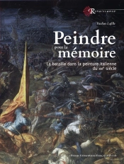Peindre Pour La Mémoire : La Bataille Dans La Peinture Italienne Du Xvie Siècle
