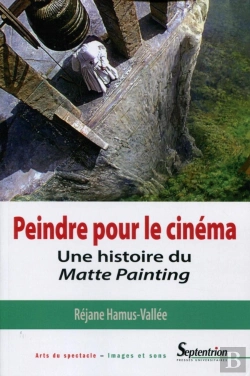 Bertrand.pt - Peindre Pour Le Cinéma ; Une Histoire Du Matte Painting