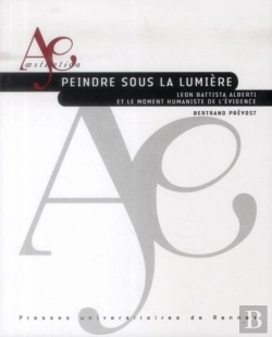 Bertrand.pt - Peindre Sous La Lumière ; Leon Battista Alberti Et Le Moment Humaniste De L'Évidence