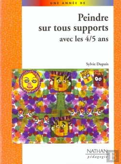 Bertrand.pt - Peindre Sur Tous Supports Avec Les 4-5 Ans