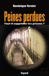 Peines Perdues ; Faut-Il Supprimer Les Prisons