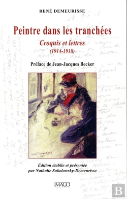 Bertrand.pt - Peintre Dans Les Tranchées ; Croquis Et Lettres (1914-1918)
