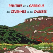 Peintres De La Garrigue, Des Cévennes Et Des Causses
