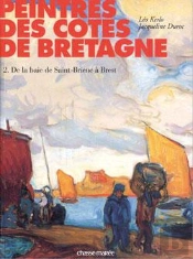 Peintres Des Côtes De Bretagne T.2 ; De La Baie De Saint-Brieuc À Brest