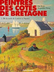 Peintres Des Côtes De Bretagne - Tome 05 : De La Rade De Lorient À Nantes
