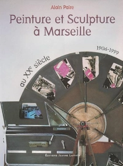 Bertrand.pt - Peinture Et Sculpture A Marseille Au Xxeme Siecle : 1906-1999