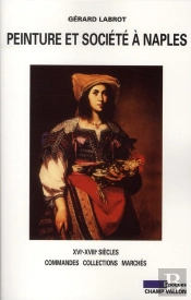 Peinture Et Société À Naples ; Xvi-Xviii Siècles