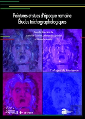 Peintures Et Stucs D'Époque Romaine : Études Toichographologiques ; Actes Du 34e Colloque De L'Afpma