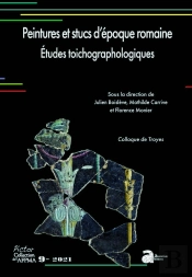 Peintures Et Stucs D'Époque Romaine : Études Toichographologiques ; Colloque De Troyes