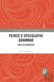 Peirceâ€™S Speculative Grammar