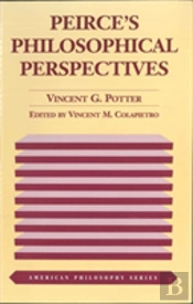 Peirce'S Philosophical Perspectives