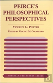 Peirce'S Philosophical Perspectives