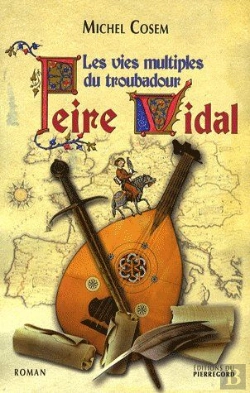Bertrand.pt - Peire Vidal ; Les Vies Multiples Du Troubadour