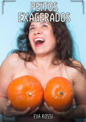 Peitos Exagerados