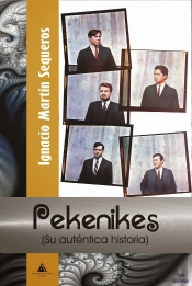 Pekenikes. Su Auténtica Historia