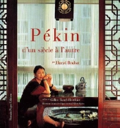 Pekin, D'Un Siecle A L'Autre
