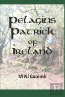 Pelagius Patrick Of Ireland