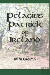 Pelagius Patrick Of Ireland