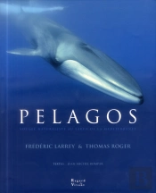 Pelagos ; Voyage Naturaliste Au Large De La Méditerranée