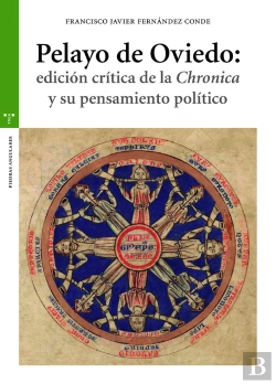 Bertrand.pt - Pelayo De Oviedo: Edición Crítica De La 'Chronica' Y Su Pensamiento Político