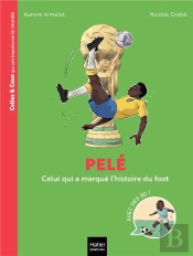 Pelé : Celui Qui A Marqué L'Histoire Du Foot