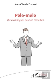 Pele-Mele - Dix Monologues Pour Un Comedien