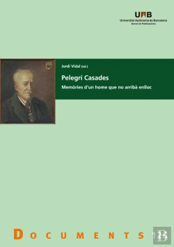 Bertrand.pt - Pelegri Casades. Memories D'Un Home Que No Arriba Enlloc
