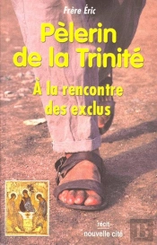 Pèlerin De La Trinité ; À La Rencontre Des Exclus