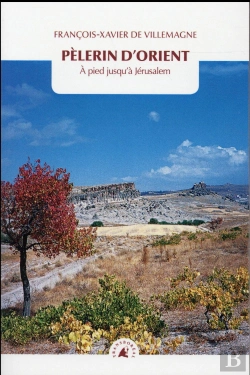 Bertrand.pt - Pélerin D'Orient ; À Pied Jusqu'À Jérusalem