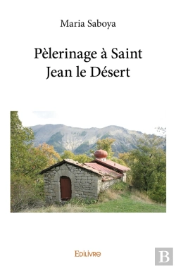 Bertrand.pt - Pèlerinage À Saint Jean Le Désert