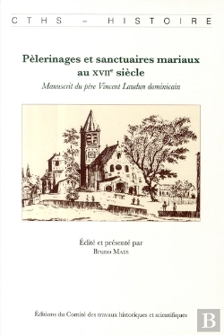 Bertrand.pt - Pélerinage Et Sanctuaires Mariaux Au Xvii Siècle