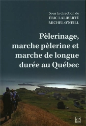 Pèlerinage, Marche Pèerine Et Marche De Longue Durée Au Québec