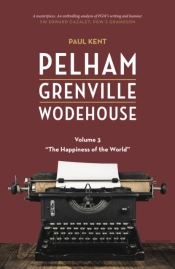 Pelham Grenville Wodehouse - Volume 3: The Happiness Of The World