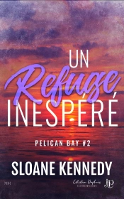 Pelican Bay Tome 2 : Un Refuge Inespéré