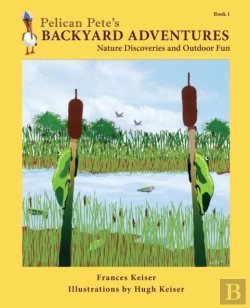 Bertrand.pt - Pelican Pete'S Backyard Adventures: Natu