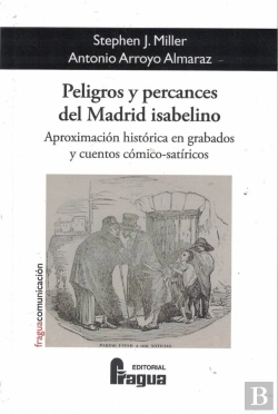 Bertrand.pt - Peligros Y Percances Del Madrid Isabelino.