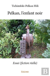 Pelkan, L'Enfant Noir - Essai (Fiction Reelle)