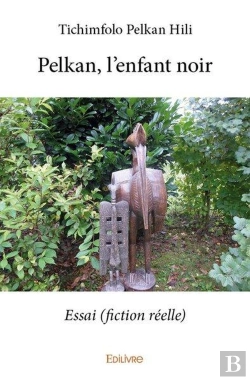 Bertrand.pt - Pelkan, L'Enfant Noir - Essai (Fiction Reelle)