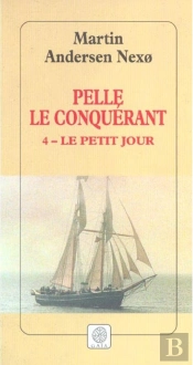 Pelle Le Conquérant Tome 4 ; Le Petit Jour