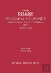 Pelleas Et Melisande, Cd 93 - Vocal Score
