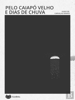 Bertrand.pt - Pelo Caiapó Velho E Dias De Chuva