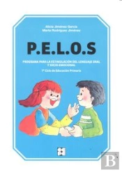 Pelos. Programa Para La Estimulación Del Lenguaje Oral Y Socio-Emocional. 1º Y 2º De Educación Prima